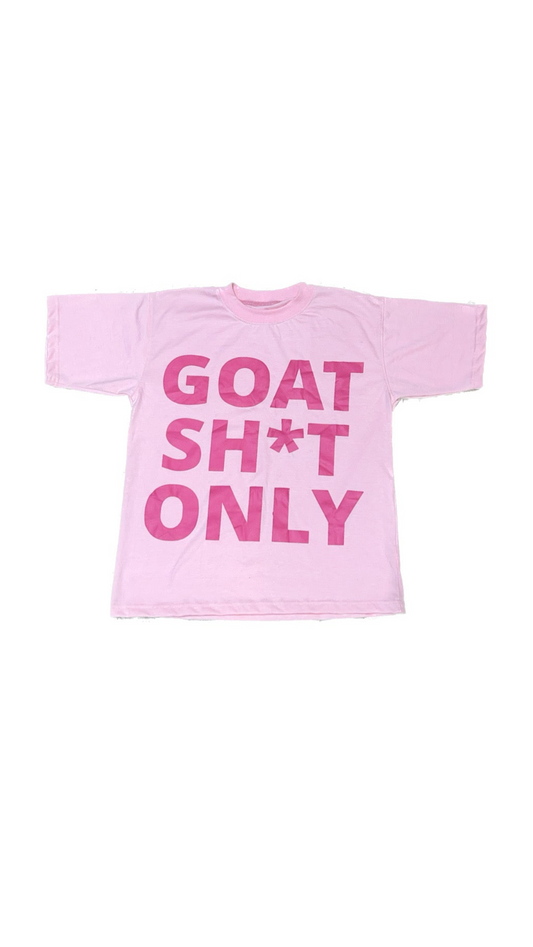 Pink Goat Sh*t Only Tee